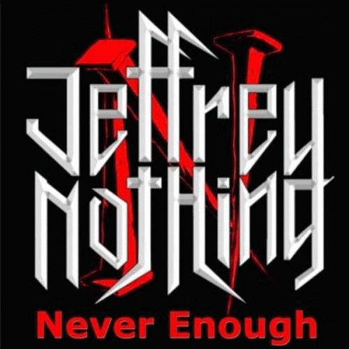 Jeffrey Nothing : Never Enough